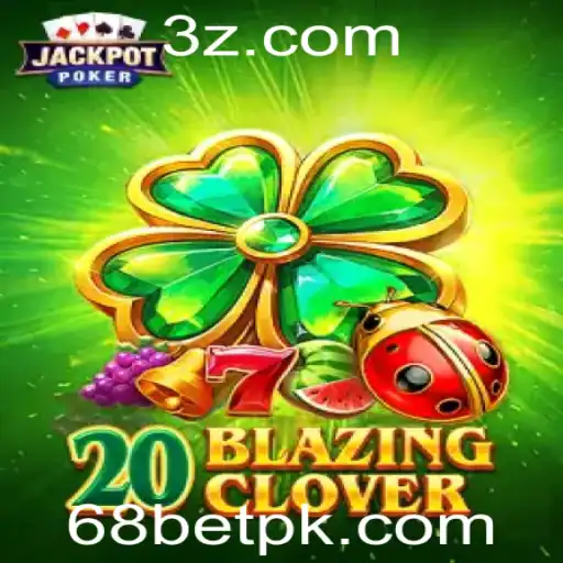 Descubra o Fascinante Mundo de 20BlazingClover: Uma Aventura Inesquecível no Universo de 68bet